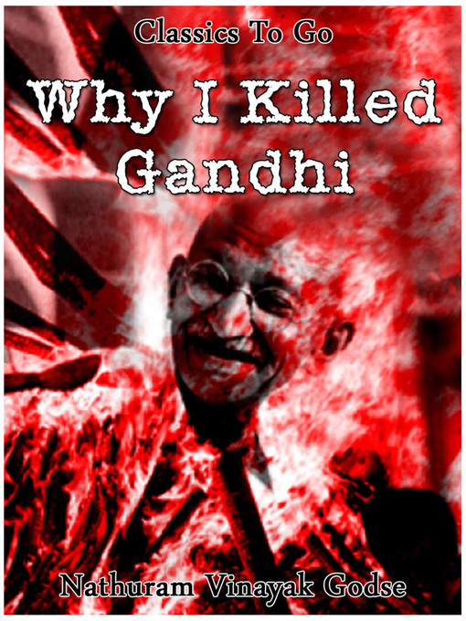Title details for Why I Killed Gandhi by Nathuram Vinayak Godse - Available
